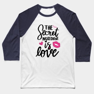the secret ingredient love Baseball T-Shirt